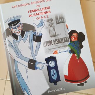 Livre Les plaques émaillées publicitaires de l'Emaillerie Alsacienne de A à Z