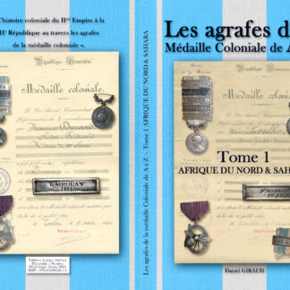 LES AGRAFES DE LA MÉDAILLE COLONIALE DE A à Z VOLUME 1