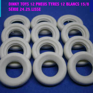 DINKY TOYS  12 PNEUS TYRES BLANCS  15/8 SÉRIE 24.25. LISSE ect!!