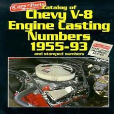 Catalog of Chevy V-8 Engine Casting Numbers 1955-1993 [Matching Numbers Series]