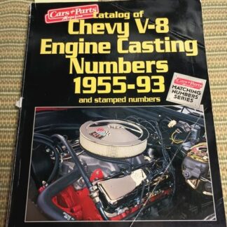Catalog of Chevy V-8 Engine Casting Numbers 1955-1993 (Matching Numbers Series)