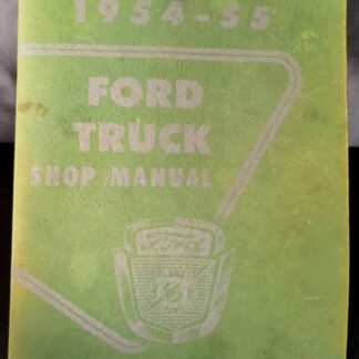 VINTAGE 1954 / 1955 FORD TRUCK SHOP BOOK / SERVICE MANUAL / ORIGINAL