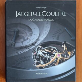Jaeger-Lecoultre La Grande Maison - Franco Cologni - Édition 2006 - Livre Neuf