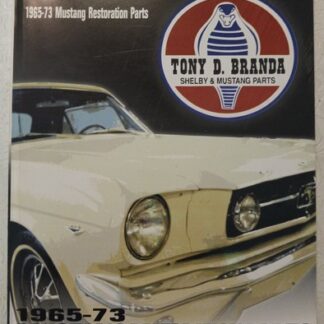 Tony D. Branda Shelby and Mustang / 1965-1970 Parts Catalog / 2008 / 40th Ann