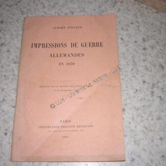 1915.impressions de guerre allemandes en 1870 / Albert Pingaud.envoi autographe