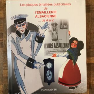 Les Plaques Émaillées Publicitaires De L’Émaillerie Alsacienne De A À Z