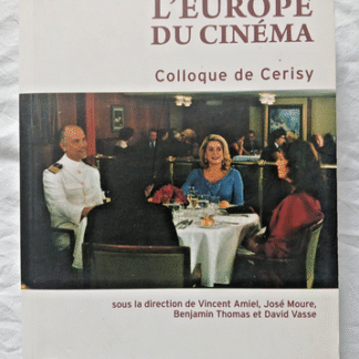 L'Europe du Cinéma : Colloque de Cerisy par Amiel Moure et Vasse Impressions Nel