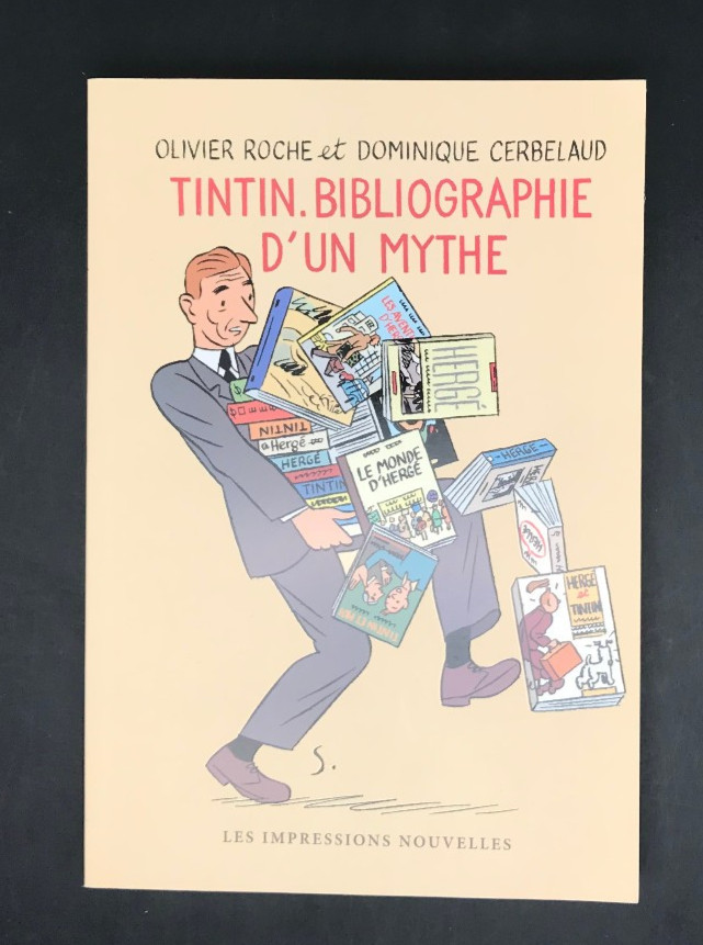 HERGE- TINTIN - BIBLIOGRAPHIE D'UN MYTHE - IMPRESSIONS NOUVELLES - 2014 ( TTBE )